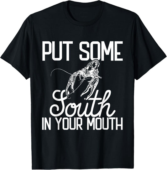 Put Some South In Your Mouth Craw Fish Funny Crawfish Boil T-Shirt - T-Shirt | Black