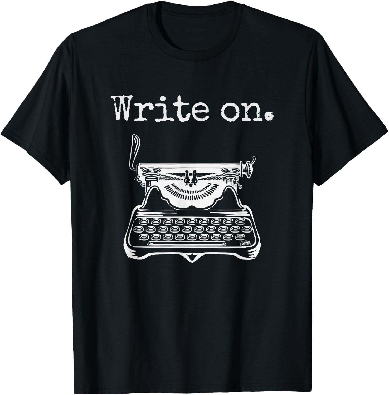Write on. Retro Typewriter Funny Novelty Writing Writers Pun T-Shirt - T-Shirt | Black