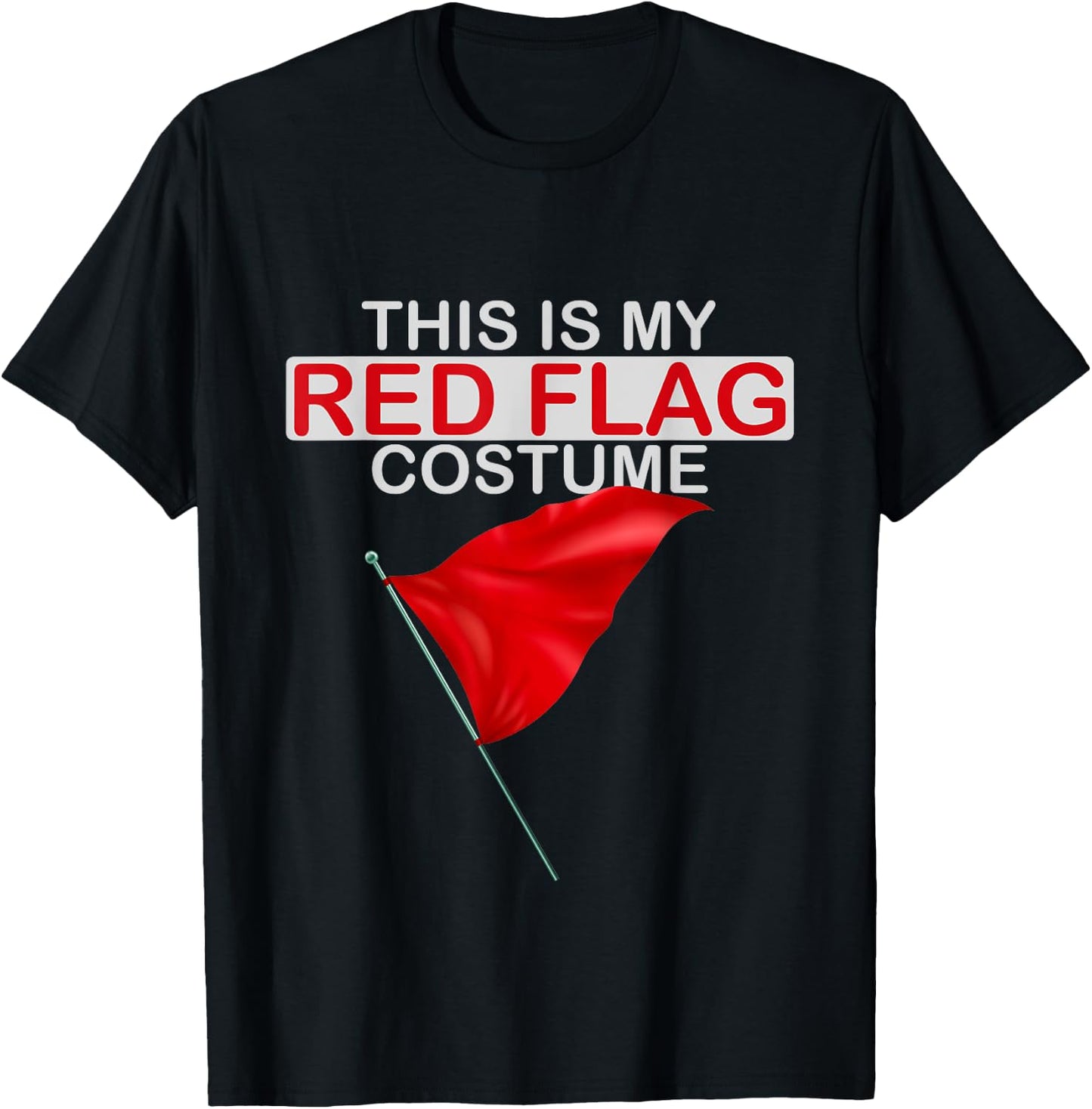 This is My Red Flag Halloween Costume Toxic Relationship Fun T-Shirt - T-Shirt | Black
