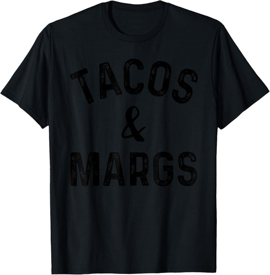 Tacos and Margs Shirt,Tacos and Margs ,Tacos and Margs T-Shirt - T-Shirt | Black