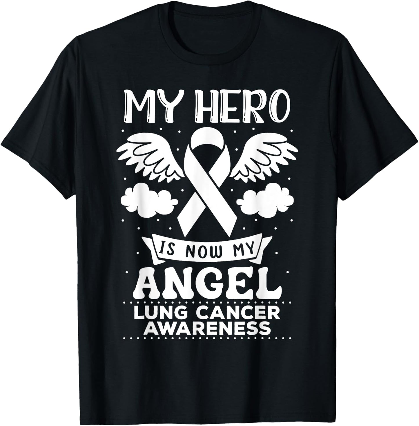 My Hero is Now My Angel Lung Cancer Awareness Memorial T-Shirt - T-Shirt | Black