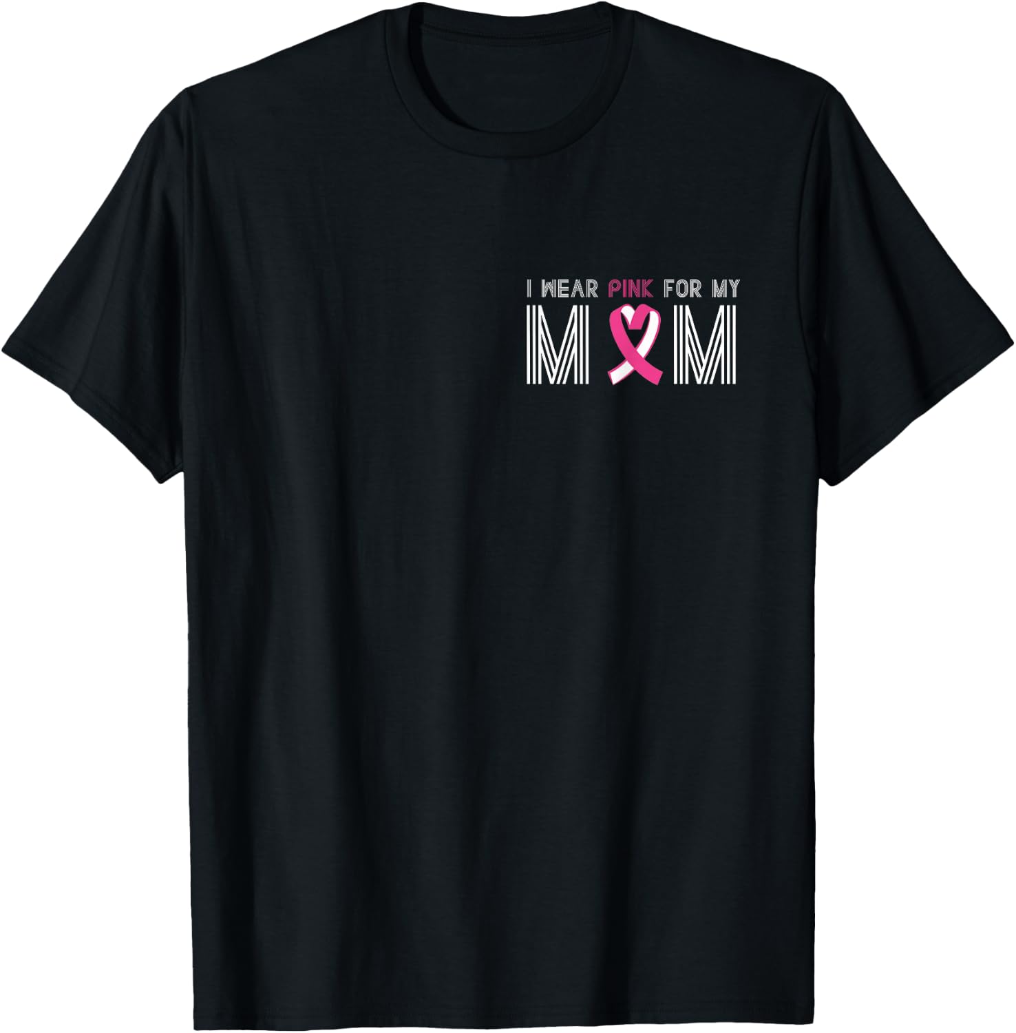 I Wear Pink For My Mom T-Shirt - T-Shirt | Black