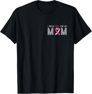 I Wear Pink For My Mom T-Shirt - T-Shirt | Black