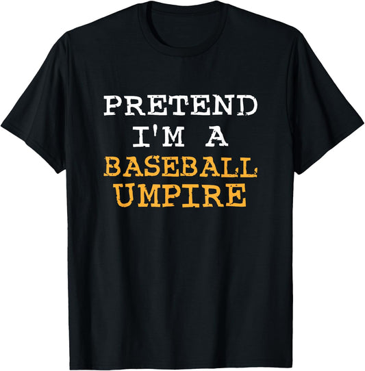 Funny Pretend I'm A Baseball Umpire Halloween Men women Kids T-Shirt - T-Shirt | Black