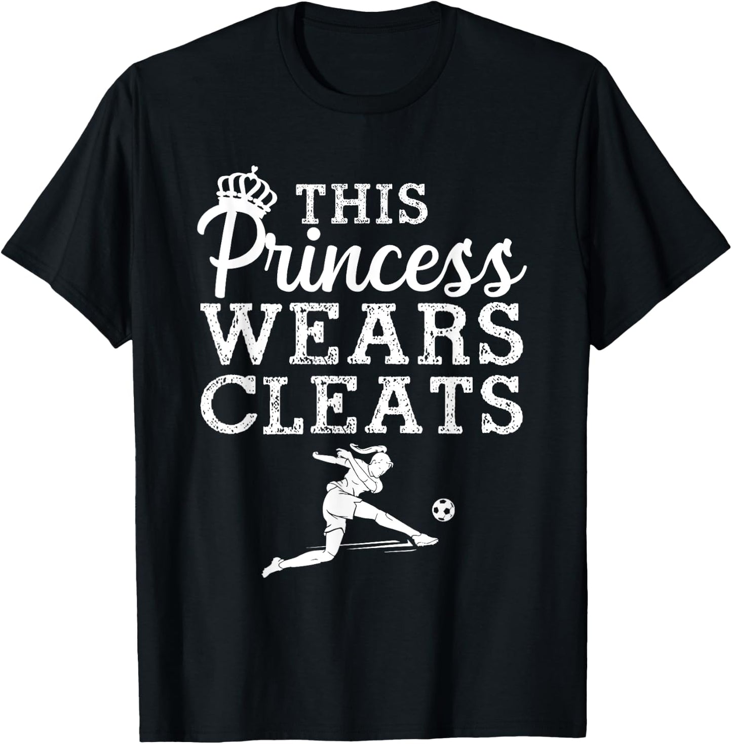 Cool Soccer Girls Princess Wears Cleats Football T-Shirt - T-Shirt | Black