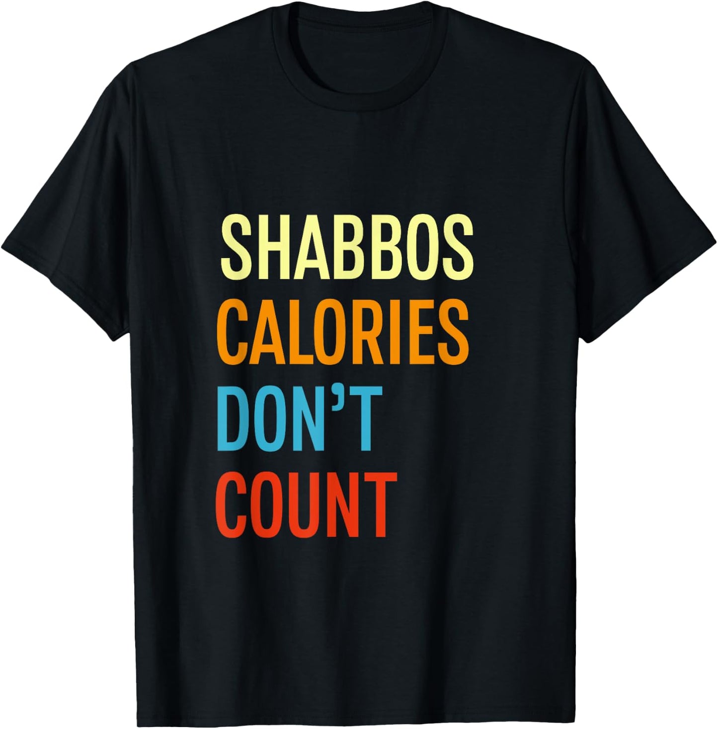 Shabbos Calories Don't Count Shabbat Shalom Kosher Gym T-Shirt - T-Shirt | Black