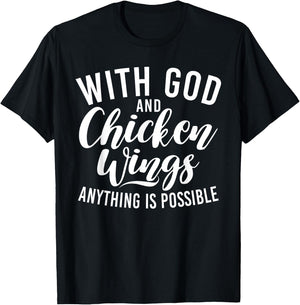 With God and Chicken Wings anything is possible Chicken Wing T-Shirt - T-Shirt | Black