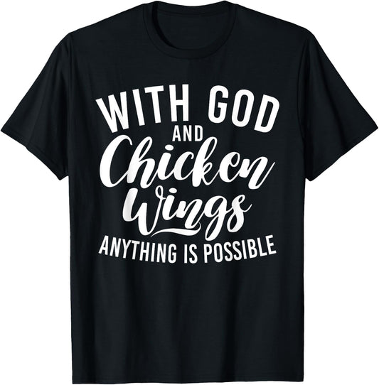 With God and Chicken Wings anything is possible Chicken Wing T-Shirt - T-Shirt | Black