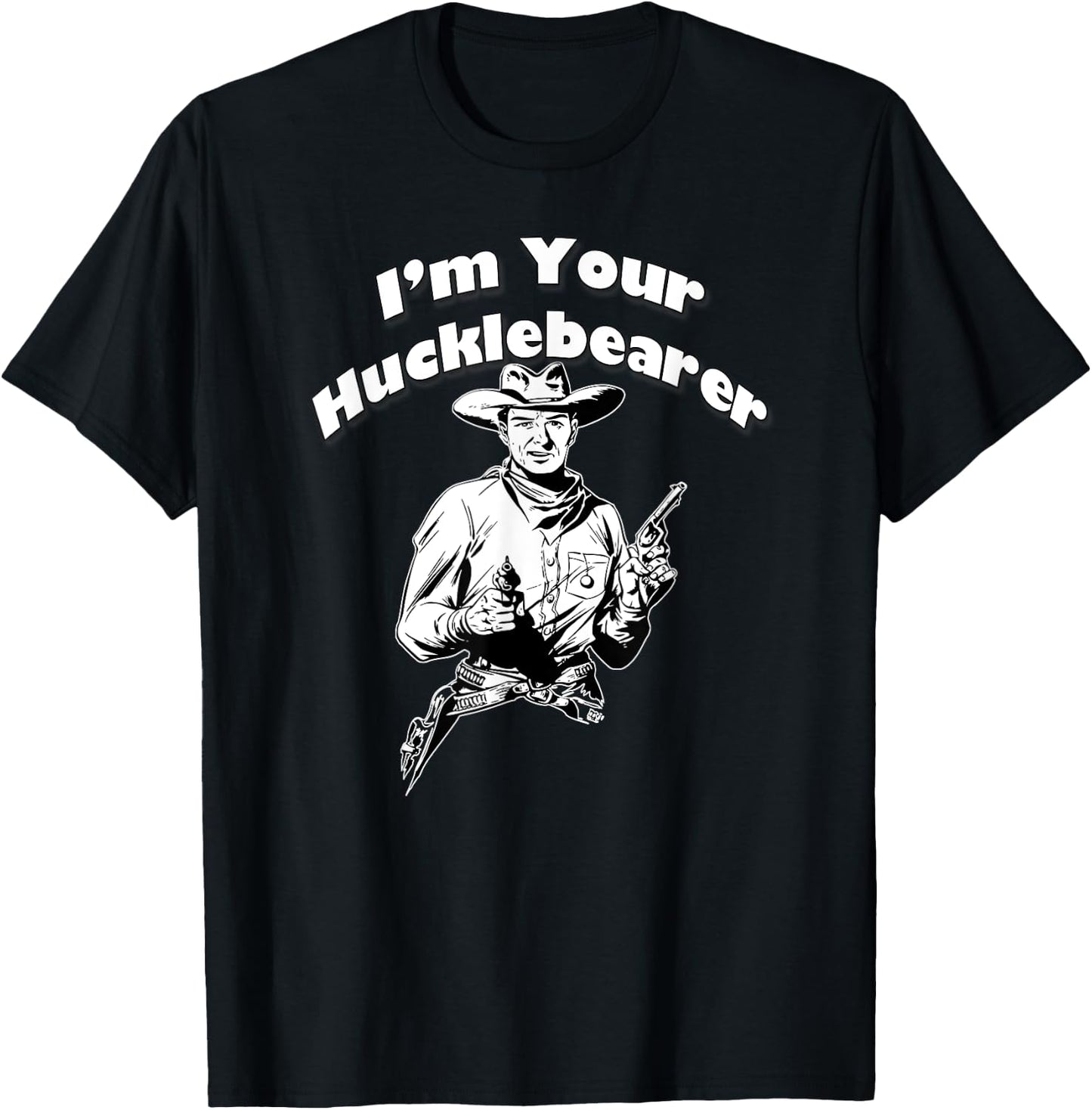 I'm Your Hucklebearer, By Yoraytees T-Shirt - T-Shirt | Black