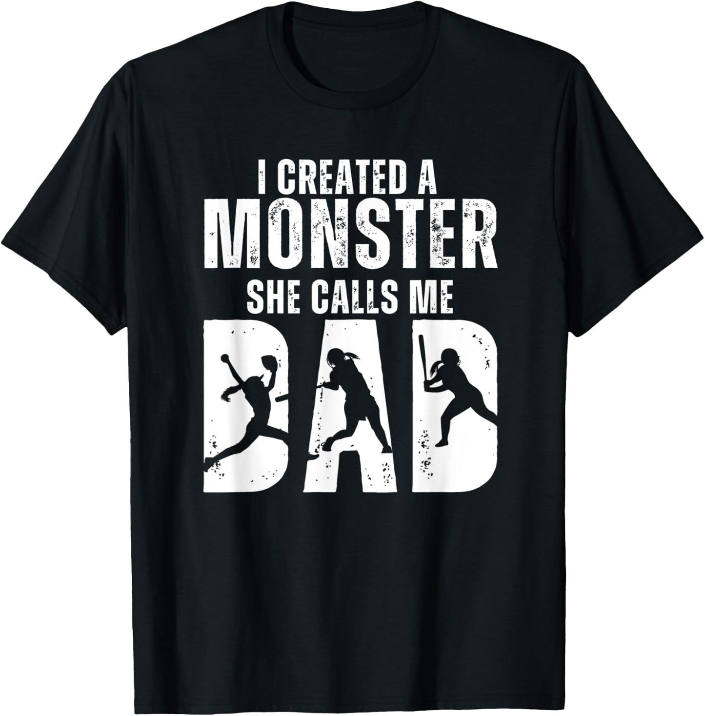 Funny Softball I Created A Monster She Calls Me Dad T-Shirt - T-Shirt | Black