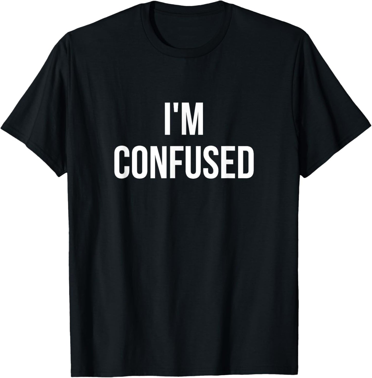 I'm Confused Black -Adults Regular Fit T-Shirt - T-Shirt | Black