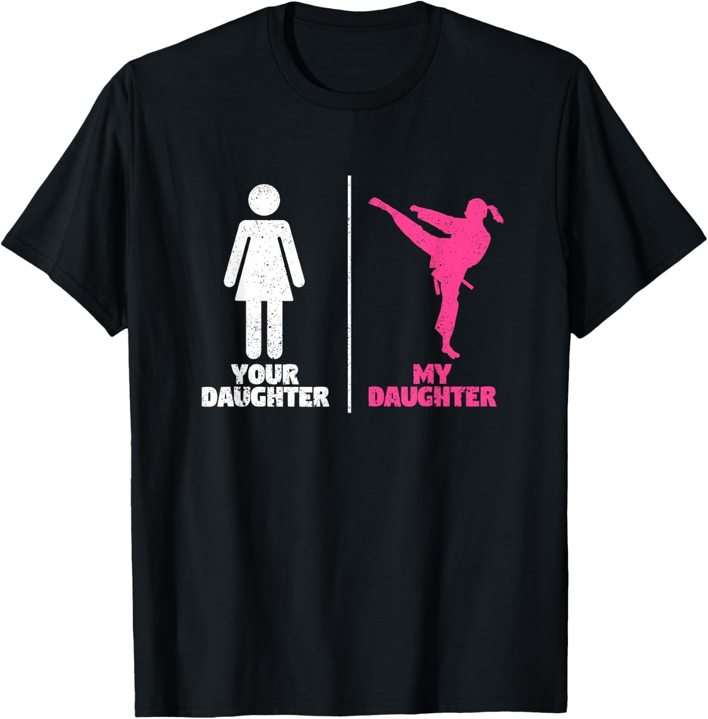 Your Daughter My Daughter Martial Arts Lovers Proud Parent T-Shirt - T-Shirt | Black