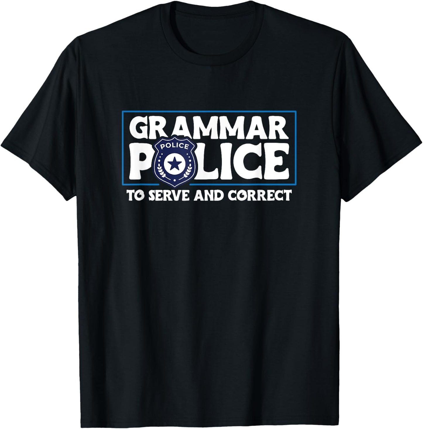 Grammar Police - To Serve And Correct T-Shirt - T-Shirt | Black