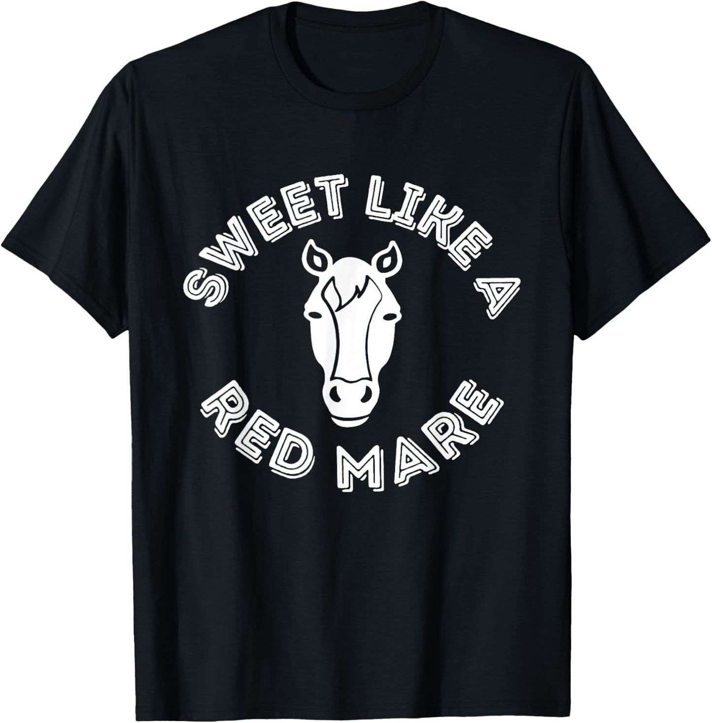 Funny Sweet Like A Red Mare Horse Face T-Shirt - T-Shirt | Black