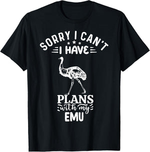 Sorry I Can't I Have Plans With My Emu Bird T-Shirt - T-Shirt | Black