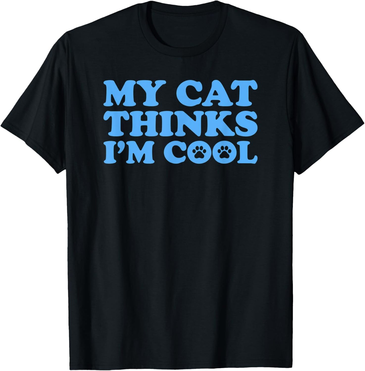 My Cat thinks I'm cool Women T-Shirt - T-Shirt | Black