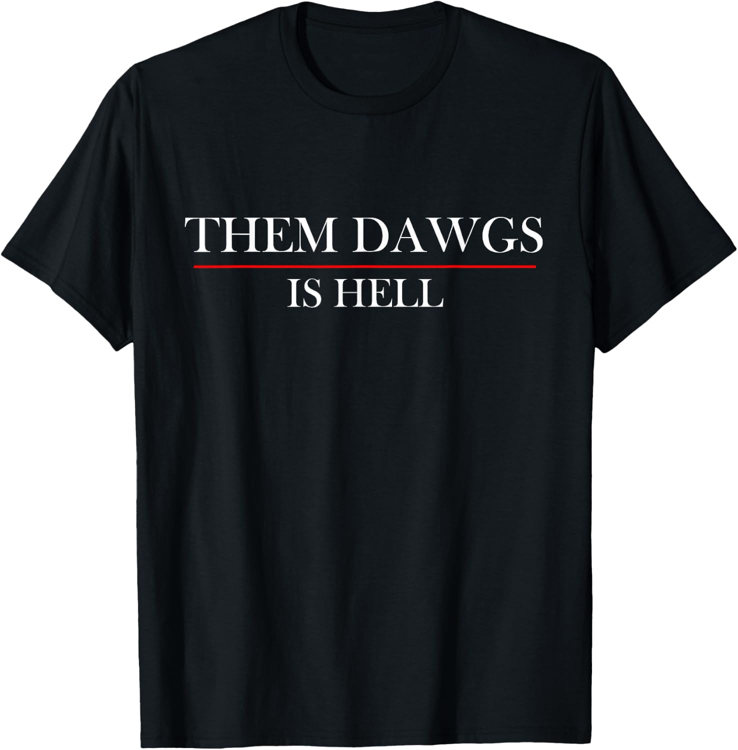 Them Dawgs is Hell T-Shirt - T-Shirt | Black