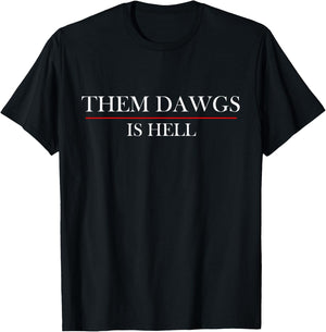 Them Dawgs is Hell T-Shirt - T-Shirt | Black
