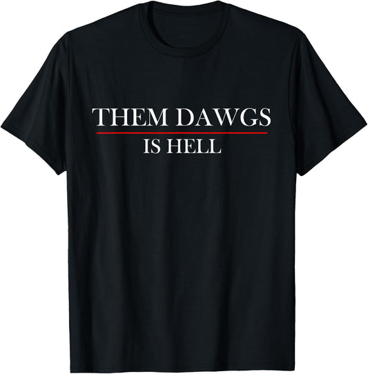 Them Dawgs is Hell T-Shirt - T-Shirt | Black