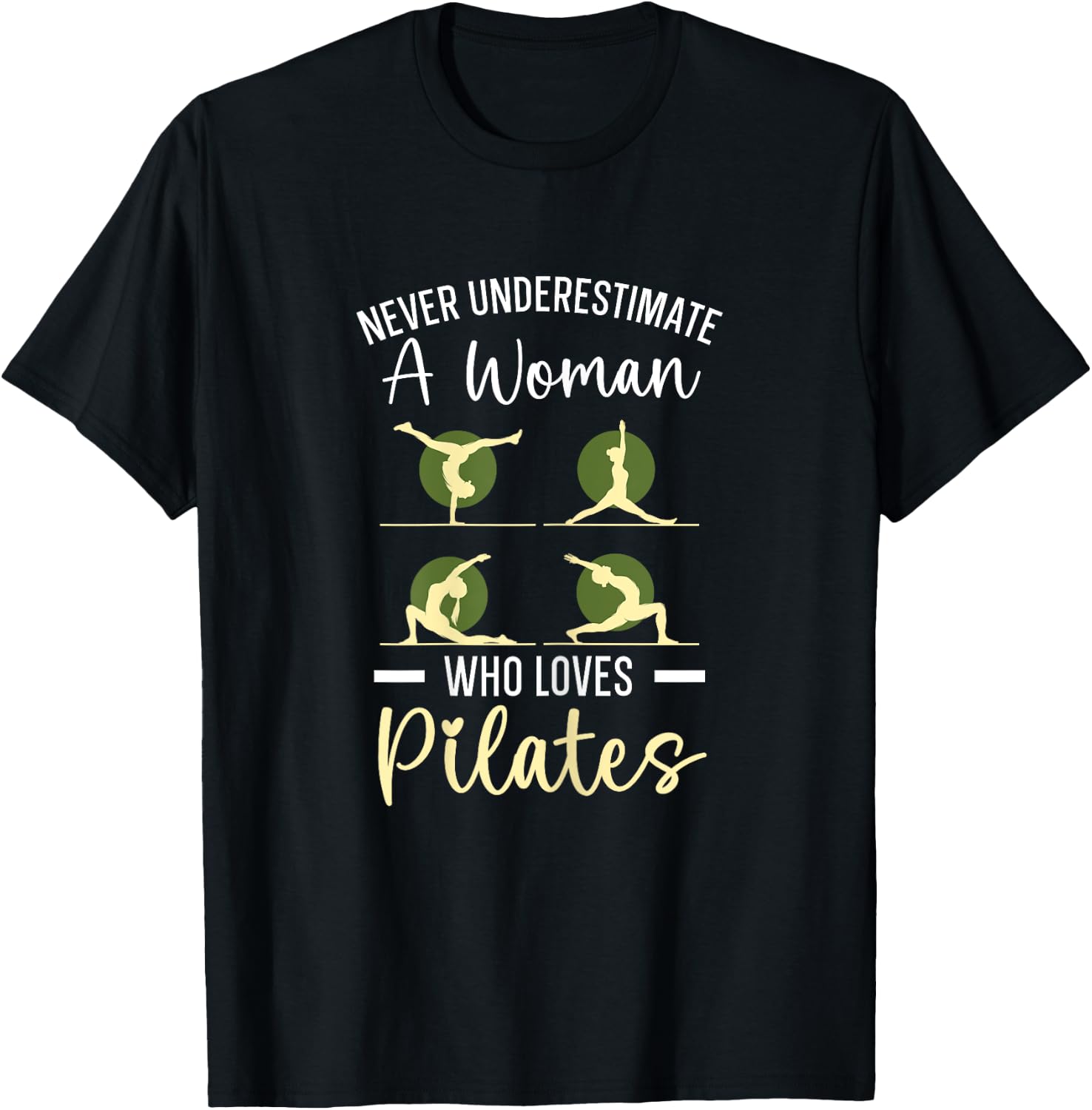 Never Underestimate A Woman Who Loves Pilates Fitness T-Shirt - T-Shirt | Black