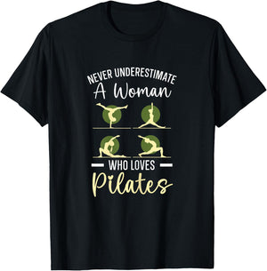 Never Underestimate A Woman Who Loves Pilates Fitness T-Shirt - T-Shirt | Black
