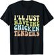 I'll Just Have the Chicken Tenders Funny Chicken groovy T-Shirt - T-Shirt | Black