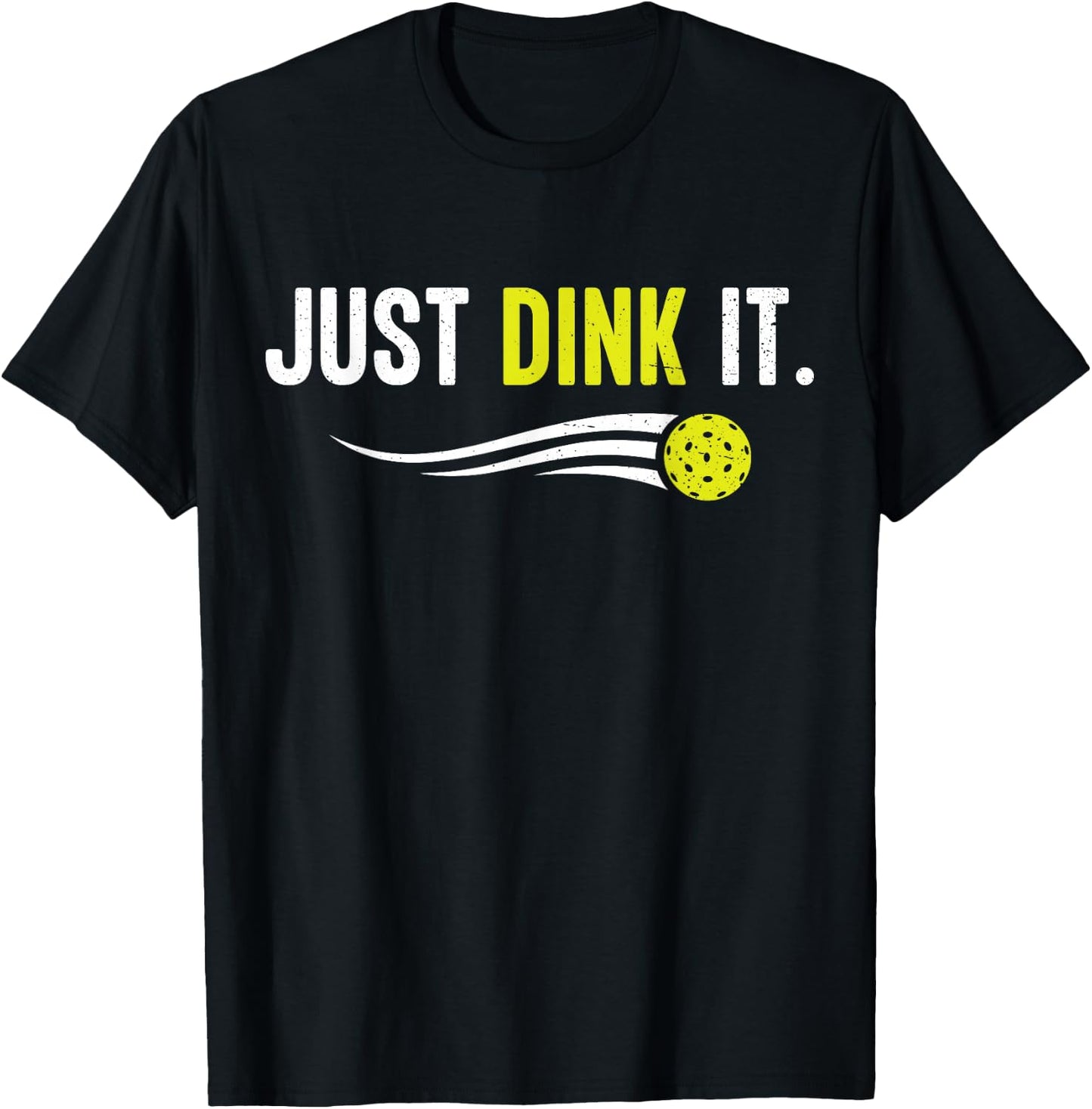 Pickleball shirt Funny Just Dink It Pickleball Men Women T-Shirt - T-Shirt | Black