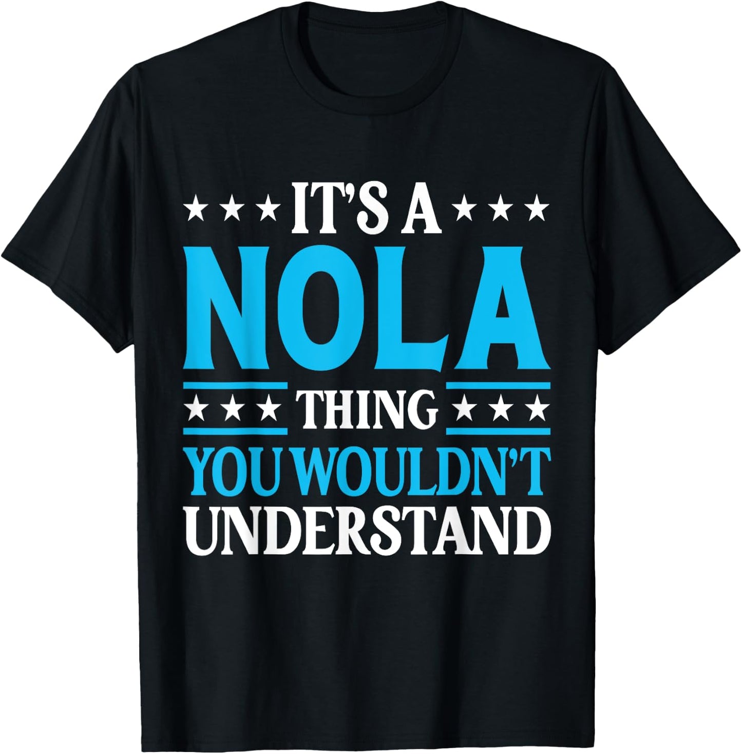 It's A Nola Thing Wouldn't Understand Girl Name Nola T-Shirt - T-Shirt | Black