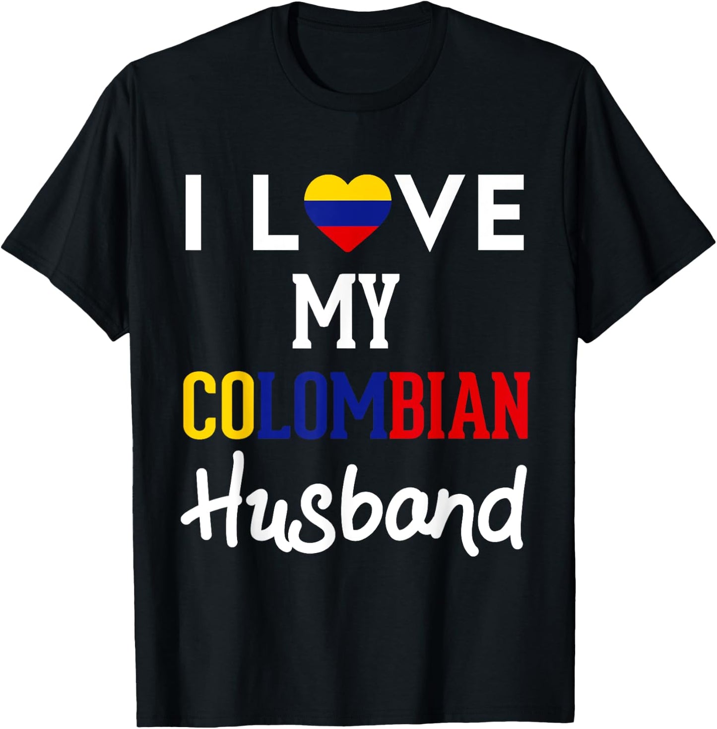 I Love My Colombian Husband Pride Colombia Flag Country T-Shirt - T-Shirt | Black