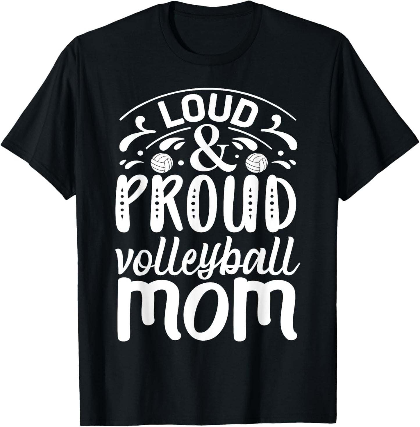Loud And Proud Volleyball Mom T-Shirt - T-Shirt | Black