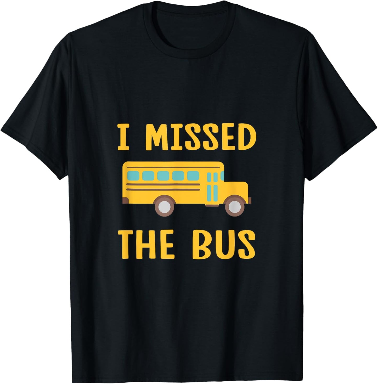 I Missed The Bus Back To School Bus Driver Kids T-Shirt - T-Shirt | Black