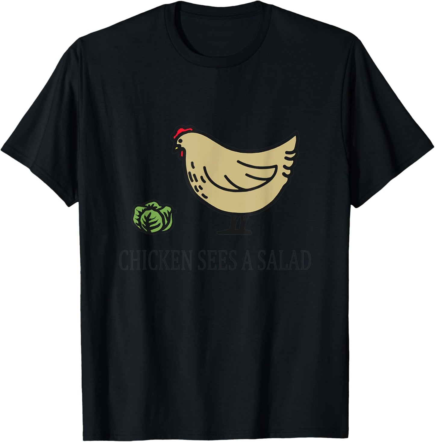 Chicken Sees a Salad T-Shirt - T-Shirt | Black