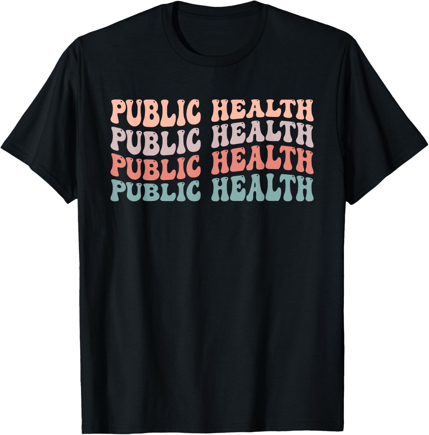 Novelty Public Health Life Appreciation Public Health Groovy T-Shirt - T-Shirt | Black