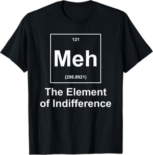 Meh Element Of Indifference T-Shirt - T-Shirt | Black