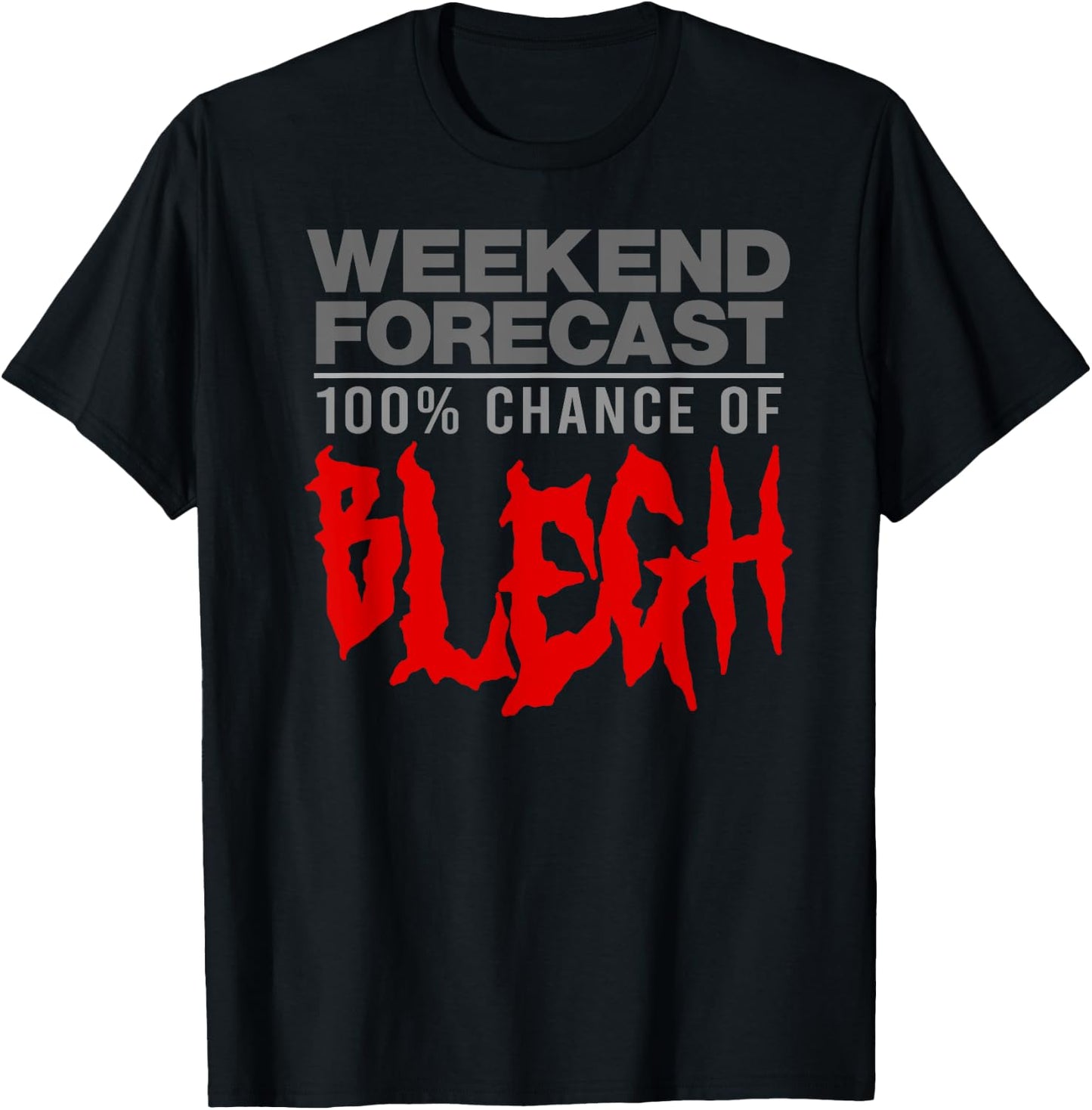100% CHANCE OF BLEGH Funny Heavy Metal Moshpit Band T-Shirt - T-Shirt | Black