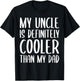 My Uncle is Definitely Cooler Than My Dad Funny Toddlers T-Shirt - T-Shirt | Black