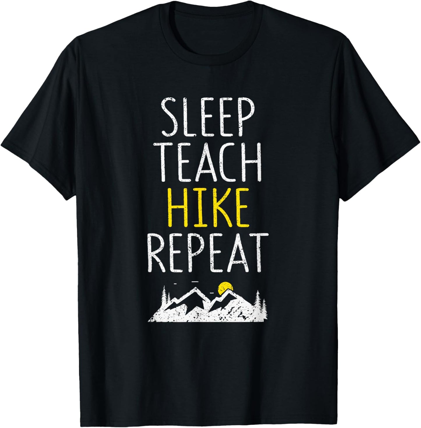 Sleep Teach Hike Repeat Funny Teacher Hiking Teaching Hiker Men Women Girls Kids T-Shirt - T-Shirt | Black