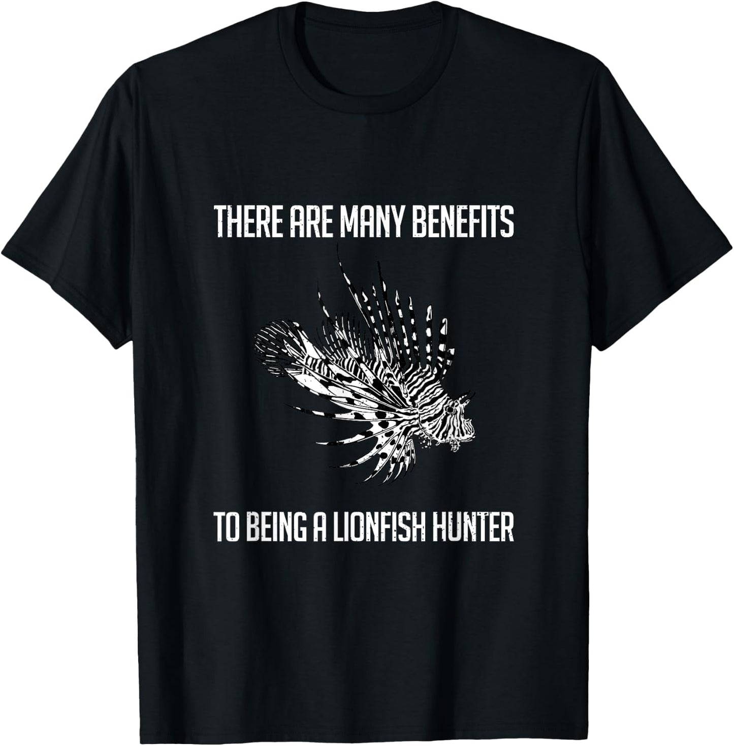 Funny There Are Many Benefits To Being A Lionfish Hunter T-Shirt - T-Shirt | Black
