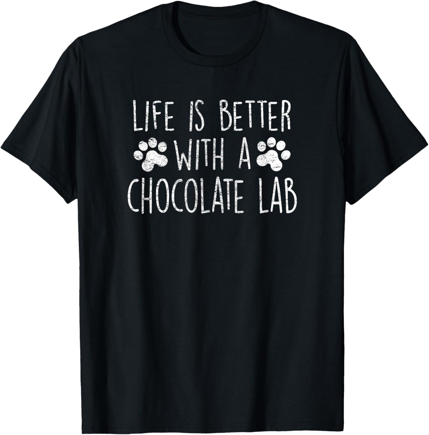 Dog Lover LIFE IS BETTER WITH CHOCOLATE LAB Women Dog Mom T-Shirt - T-Shirt | Black