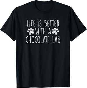 Dog Lover LIFE IS BETTER WITH CHOCOLATE LAB Women Dog Mom T-Shirt - T-Shirt | Black