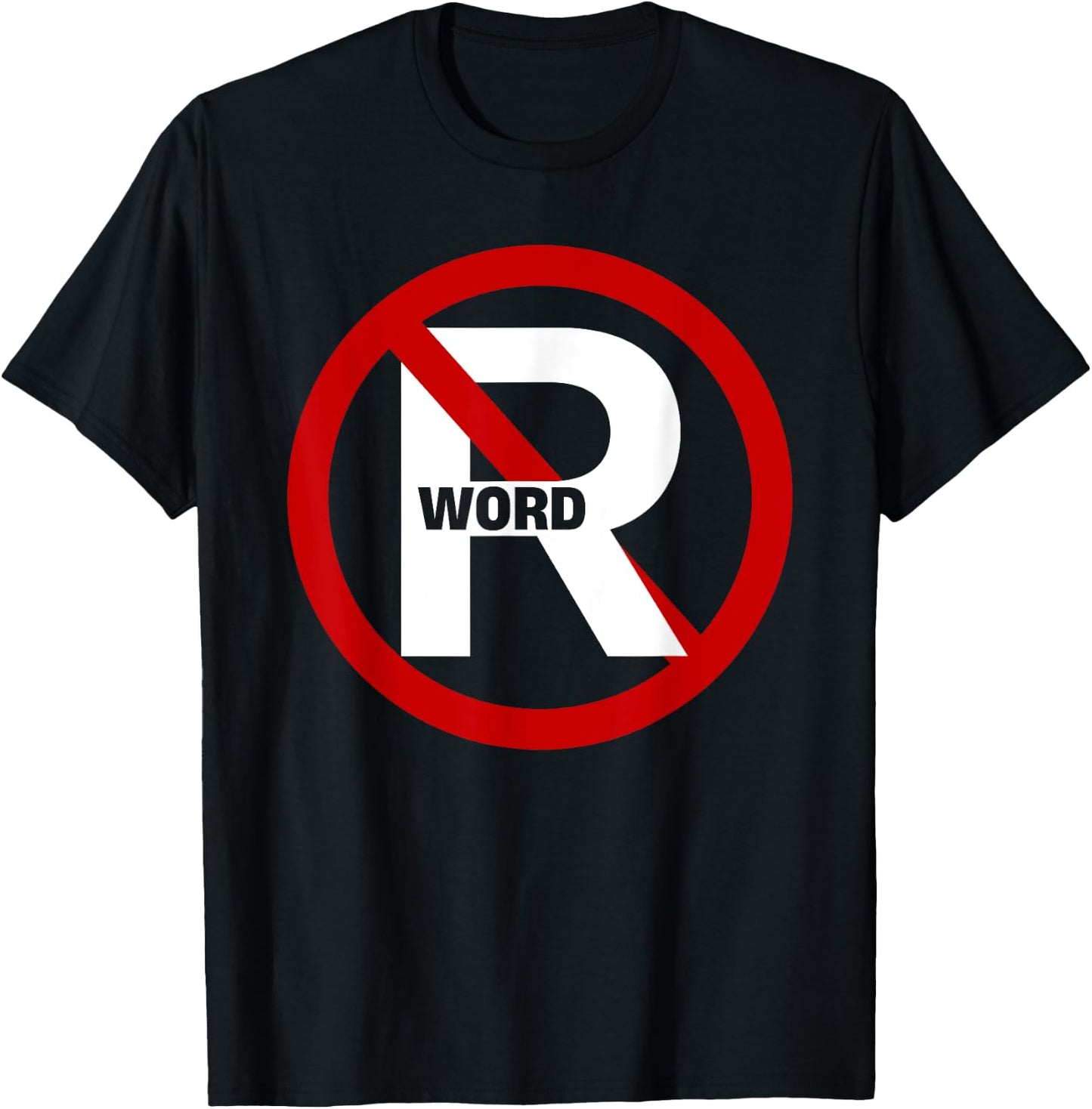 No R Word Shirt Funny Quote Women T-Shirt - T-Shirt | Black