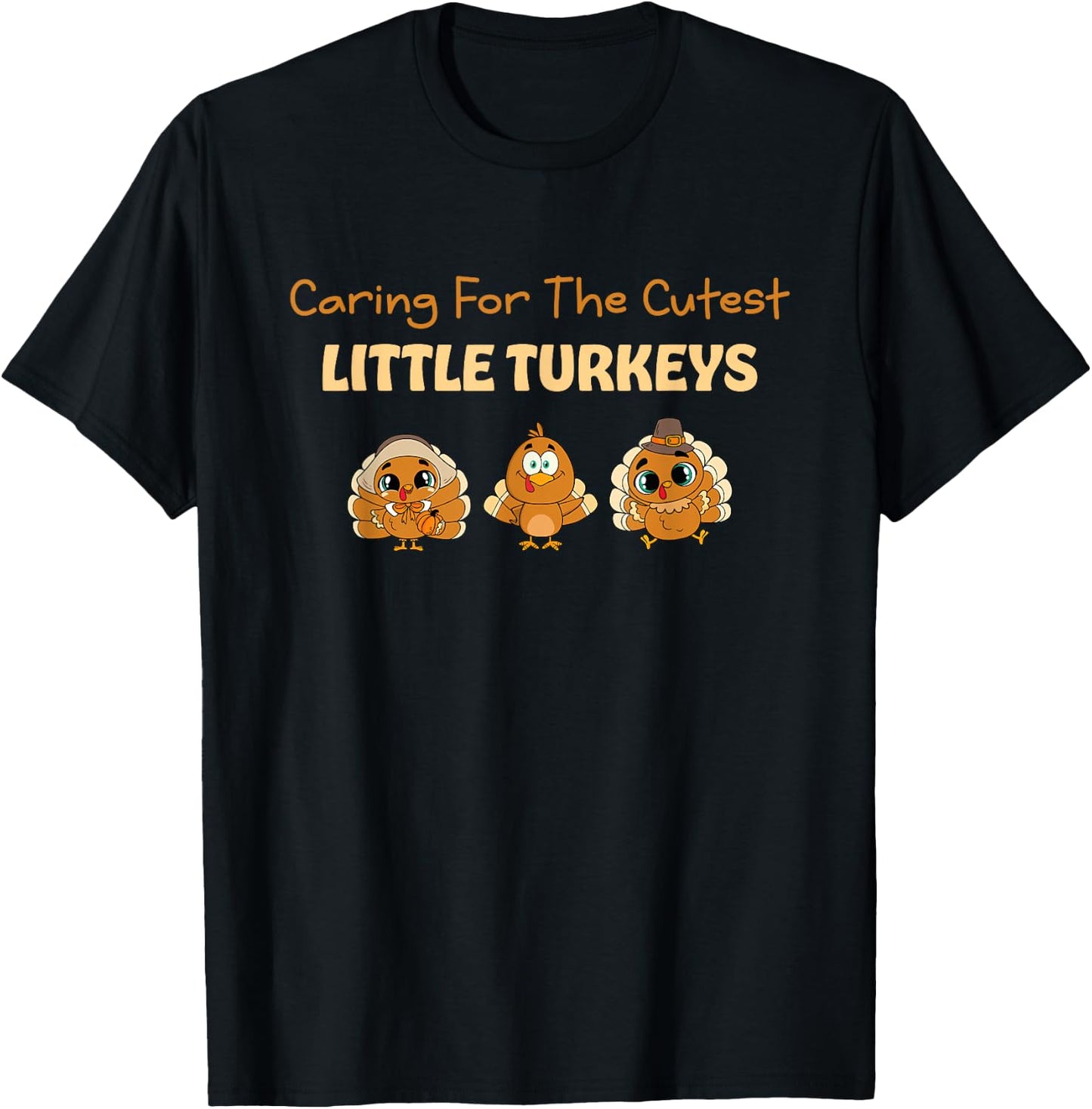 Caring For The Cutest Turkeys Mother Baby Nurse Thanksgiving T-Shirt - T-Shirt | Black