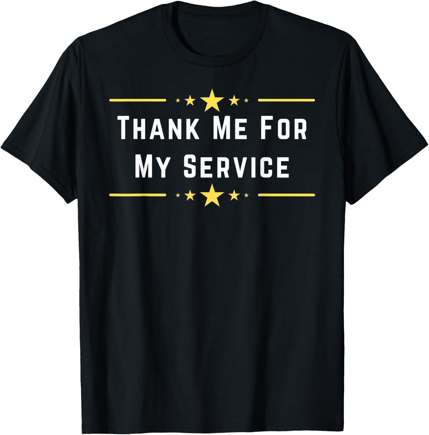 Thank me for my service T-Shirt - T-Shirt | Black
