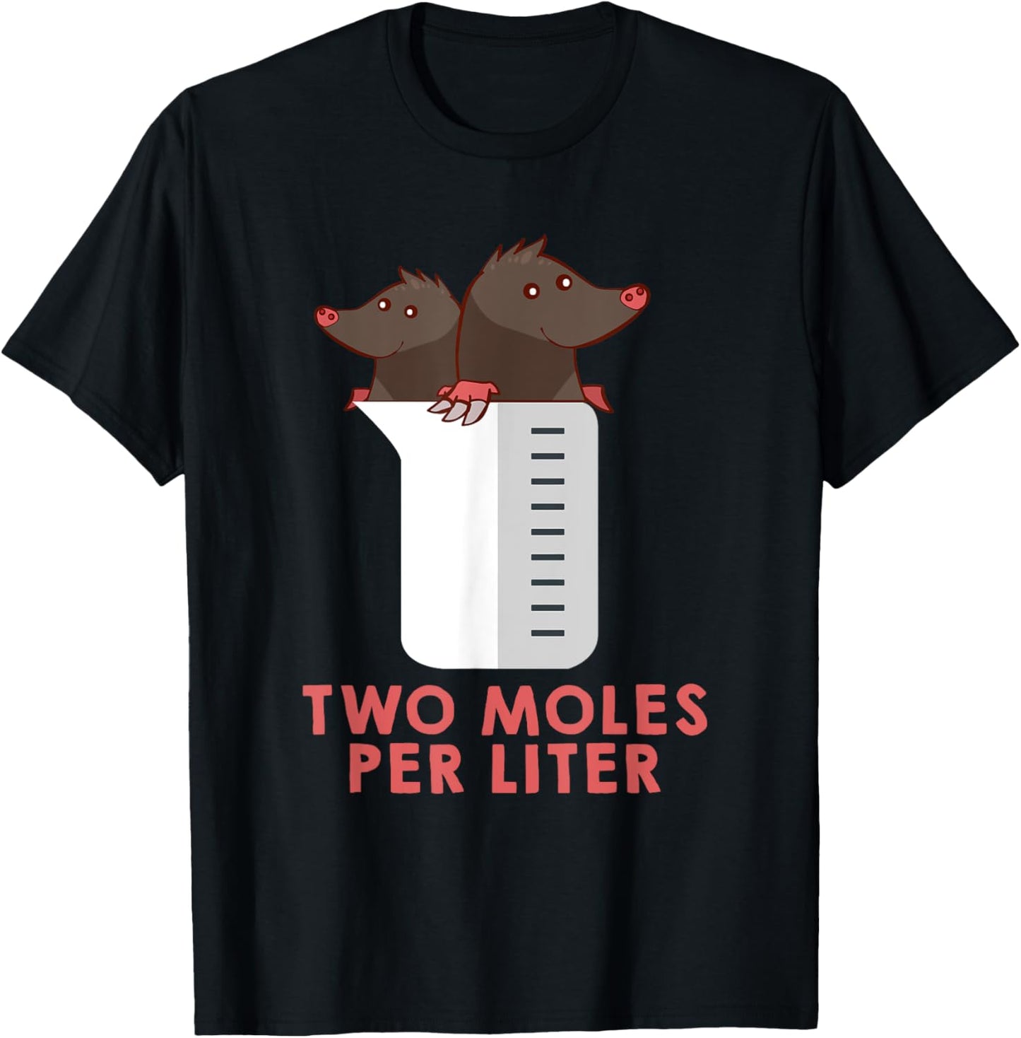 Two Moles Per Liter Shirt - Funny Chemistry Science T-Shirt - T-Shirt | Black
