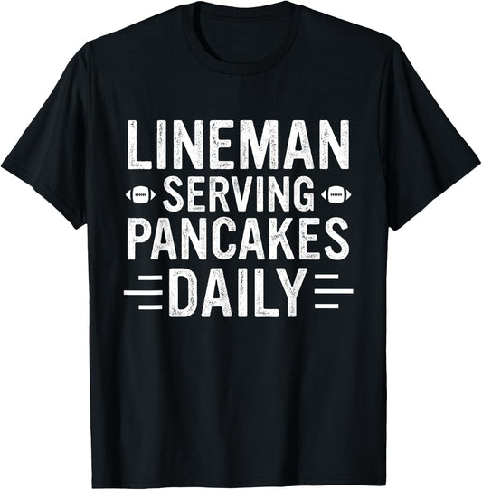 Lineman Serving Pancakes Daily Football Lineman T-Shirt - T-Shirt | Black