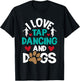 I Love Tap Dancing And Dogs - Dance Competition Choreography T-Shirt - T-Shirt | Black