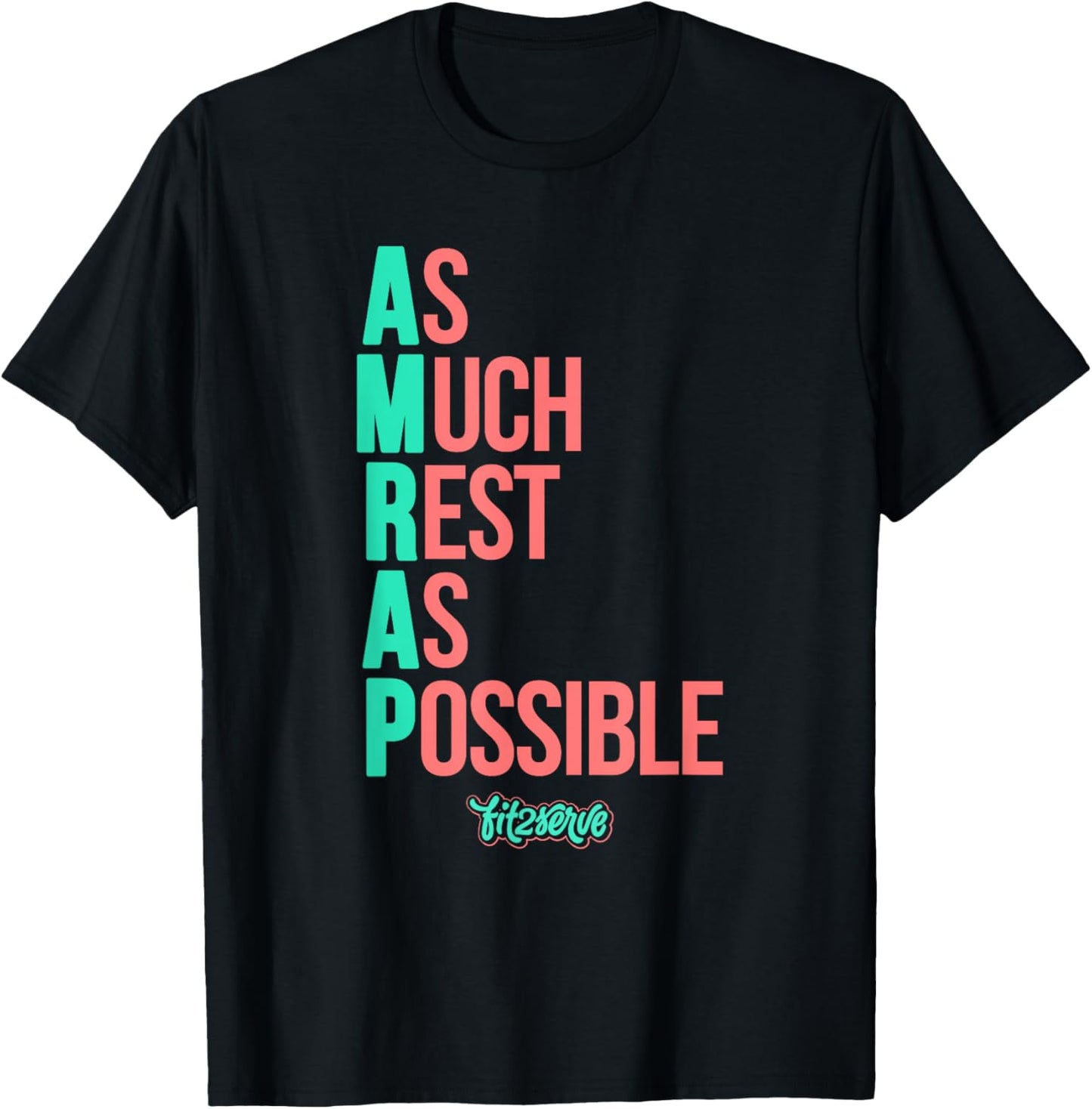 As Much Rest As Possible AMRAP Funny FIT2SERVE T-Shirt - T-Shirt | Black