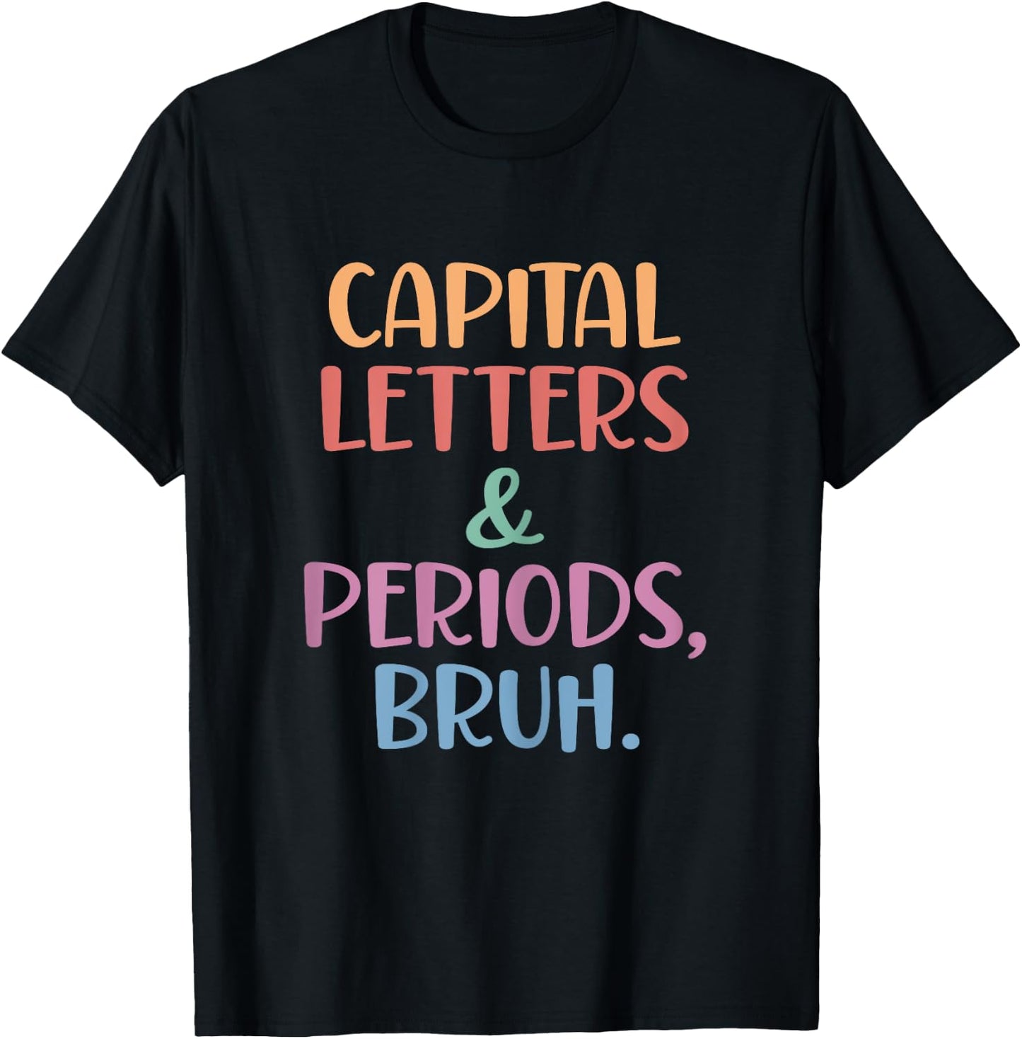 Capital Letters and Periods Bruh, Bruh Teacher Women T-Shirt - T-Shirt | Black