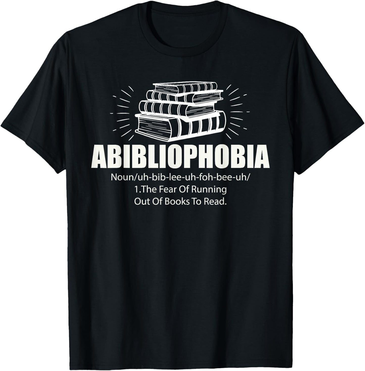 Abibliophobia Funny Reading Bookworm Reader Book Lover T-Shirt - T-Shirt | Black