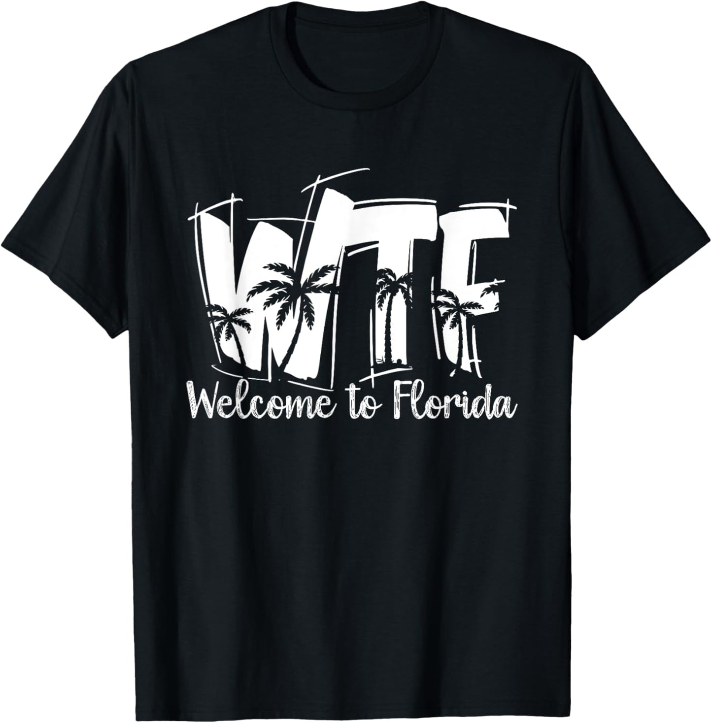 Funny WTF Welcome To Florida | Beach Ocean | Summer Vacation Men Women T-Shirt - T-Shirt | Black
